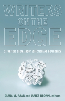 Image for Writers On The Edge: 22 Writers Speak About Addiction and Dependency