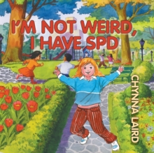 Image for I'm Not Weird, I Have Sensory Processing Disorder (SPD)