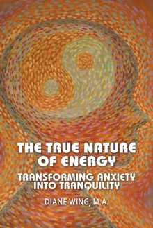 Image for True Nature of Energy: Transforming Anxiety Into Tranquility