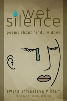 Image for Wet silence: poems about Hindu widows
