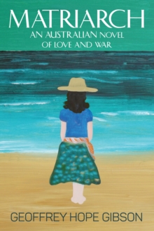 Image for Matriarch: an Australian novel of love and war