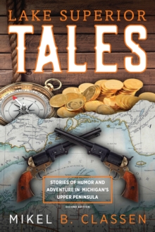 Image for Lake Superior tales: stories of humor and adventure in Michigan's Upper Peninsula