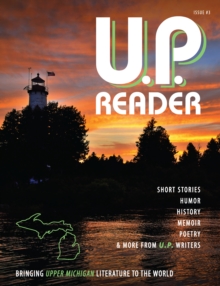 Image for U.P. Reader -- Issue #3 : Bringing Upper Michigan Literature To The World