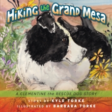 Image for Hiking the Grand Mesa: A Clementine the Rescue Dog Story