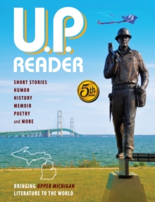 Image for U.P. Reader -- Volume #5: Bringing Upper Michigan Literature to the World