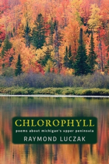 Image for Chlorophyll: Poems about Michigan's Upper Peninsula