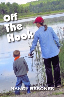 Image for Off the hook: off-beat reporter's tales from Michigan's Upper Peninsula