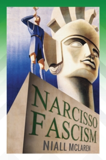 Image for Narcisso-Fascism: The Psychopathology of Right-Wing Extremism