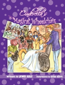 Image for Cinderella's magical wheelchair: an empowering fairy tale