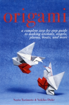 Image for Origami  : a complete step-by-step guide to making animals, angels, planes, boats, and more