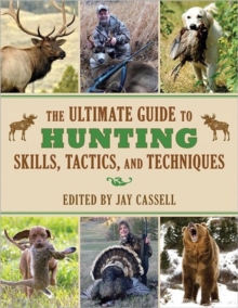 Image for The Ultimate Guide to Hunting Skills, Tactics, and Techniques