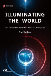 Image for Illuminating the World-The Choice of the Era to Rise above the Atmosphere