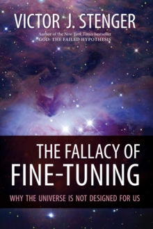 Image for The fallacy of fine-tuning: why the universe is not designed for us
