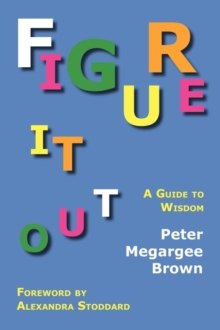 Image for Figure It Out : A Guide to Wisdom