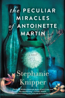 Image for The peculiar miracles of Antoinette Martin