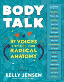 Image for Body talk  : 37 voices explore our radical anatomy