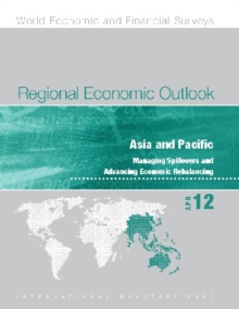Image for Regional economic outlook : Asia and Pacific, managing spillovers and advancing economic rebalancing