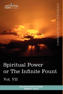 Image for Personal Power Books (in 12 Volumes), Vol. VII : Spiritual Power or the Infinite Fount