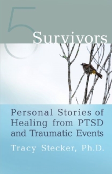 Image for 5 survivors  : personal stories of healing from PTSD and traumatic events