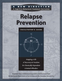 Image for Relapse Prevention Facilitator's Guide : Mapping a Life of Recovery and Freedom for Chemically Dependent Criminal Offenders