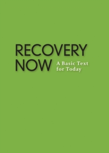 Image for Recovery now: a basic text for today.