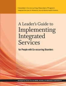 Leader's Guide to Implementing Integrated Services for People With Co-occurring Disorders