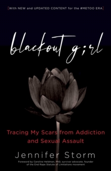 Blackout Girl: Tracing My Scars from Addiction and Sexual Assault; Second Edition