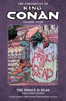Image for Chronicles Of King Conan Volume 4: The Prince Is Dead And Other Stories