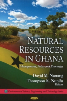 Image for Natural resources in Ghana  : mangement, policy, and economics