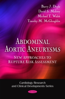 Image for Abdominal Aortic Aneurysms : New Approaches to Rupture Risk Assessment