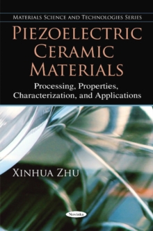 Image for Piezoelectric Ceramic Materials : Processing, Properties, Characterization & Applications