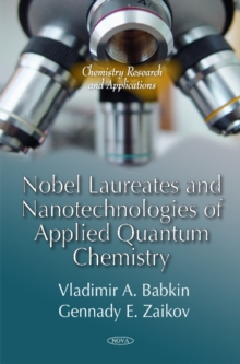 Image for Nobel Laureates & Nanotechnologies of Applied Quantum Chemistry