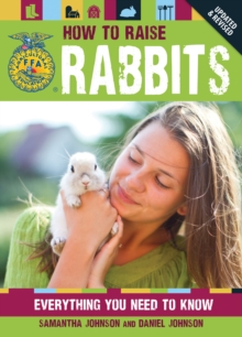 Image for How to raise rabbits: everything you need to know, breed guide & selection, proper care & healthy feeding, building facilities and fencing showing advice
