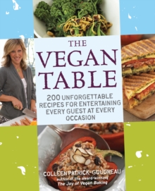 Image for The vegan table: 200 unforgettable recipes for entertaining every guest at every occasion