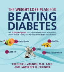 Image for The weight loss plan for beating diabetes: the 5-step program that removes metabolic roadblocks, sheds pounds safely, and reverses prediabetes and diabetes