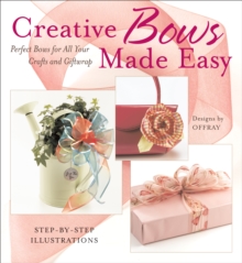 Image for Creative Bows Made Easy: Perfect Bows for All Your Crafts and Giftwrap
