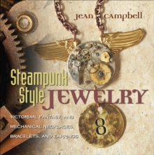 Image for Steampunk style jewelry: a maker's collection of Victorian, fantasy, and mechanical designs
