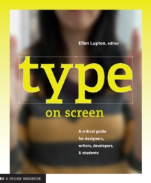 Image for Type on screen: a guide for designers, developers, writers, and students