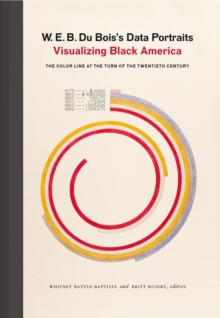 Image for W.E.B. Du Bois's data portraits: visualizing Black America