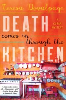 Image for Death comes in through the kitchen: a Cuban mystery