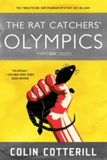 The Rat Catchers’ Olympics: A Dr. Siri Paiboun Mystery #12