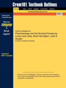 Image for Outlines & Highlights for Pharmacology and the Nursing Process by Linda Lane Lilley, Scott Harrington, Julie S. Snyder