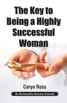 Image for The Key to Being a Highly Successful Woman