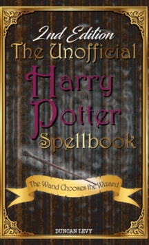 Image for The Unofficial Harry Potter Spellbook (2nd Edition) : The Wand Chooses the Wizard