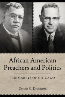 Image for African American Preachers and Politics : The Careys of Chicago