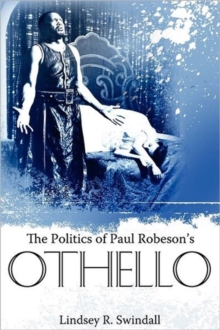 Image for The Politics of Paul Robeson's Othello