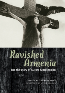 Image for Ravished Armenia and the Story of Aurora Mardiganian