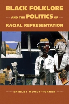 Image for Black Folklore and the Politics of Racial Representation