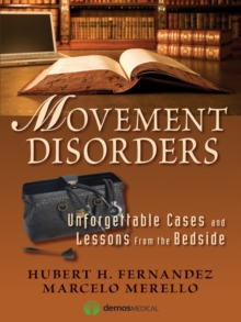 Image for Movement disorders: unforgettable cases and lessons from the bedside