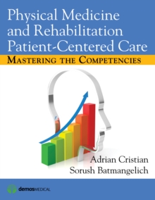 Image for Physical medicine and rehabilitation: patient-centered care : mastering the competencies